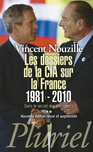 Les dossiers de la CIA sur la France 1981-2010: Dans le secret des présidents ** (Pluriel) (French Edition) cover