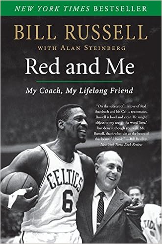 Red and Me: My Coach, My Lifelong Friend, by Bill Russell Alan Steinberg Red and Me: My Coach, My Lifelong Friend, by Bill Russell Alan Steinberg