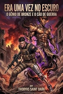 Livro Era Uma Vez no Escuro: O Gênio de Bronze e o Cão de Guerra: Um Romance de Dark Fantasy Supernatural Noir