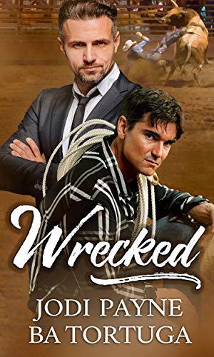 Wrecked by Jodi Payne and B.A. Tortuga