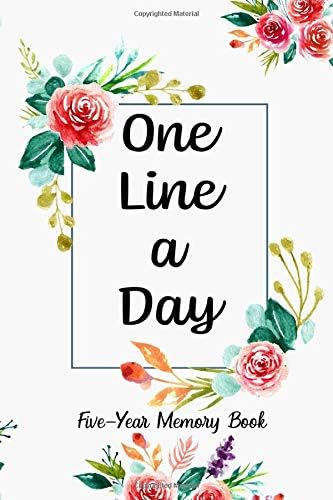 One Line A Day: Five Year Journal - 365 days of Memory - Perfect 6 x 9 and lined Dated Daily, Mindfulness, Daily Reflections, Memoir Book / Notebook ... Gift For Women & Men ( Floral Frame Pattern)