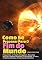 Livro Como Se Preparar Para O Fim Do Mundo: Preparando-se Para O Armagedom, Desastres Naturais, Ataques Nucleares, O Apocalipse, E Todas As Outras Ameaças À Vida Humana Na Terra