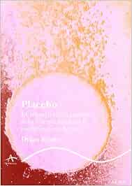 Placebo: El triunfo de la mente sobre la materia en la medicina moderna (Trayectos Lecturas/Ciencia)