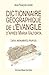 Dictionnaire géographique de l'Evangile d'après Maria Valtorta : Lieux, monuments, peuples by