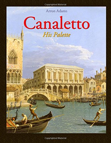 Canaletto: His Palette