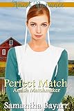 Amish Matchmaker: A Perfect Match: Amish Romance (The Amish Matchmaker Book 4) by 