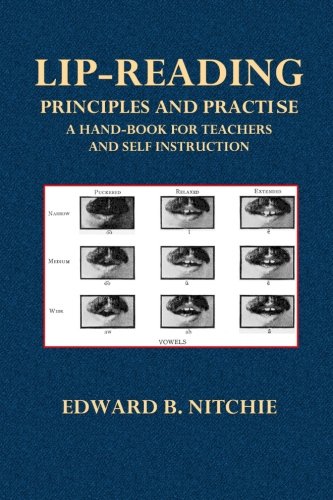 Download Lip-Reading  Principles and Practise: A Hand-Book for Teachers and Self Instruction
