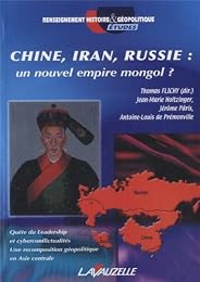 Chine, Iran, Russie, un nouvel empire mongol ?
