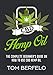 CBD Hemp Oil: The Complete Beginner's Guide on how to use CBD Hemp Oil by Tom Berfelo