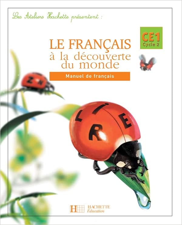 Les Ateliers Hachette Le Francais A La Decouverte Du Monde Ce1 Livre De L Eleve Ed 04 Manuel De Francais Gehin Martine Gehin Judicael Amazon Fr Livres