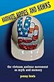 Hardhats, Hippies, and Hawks: The Vietnam Antiwar Movement as Myth and Memory