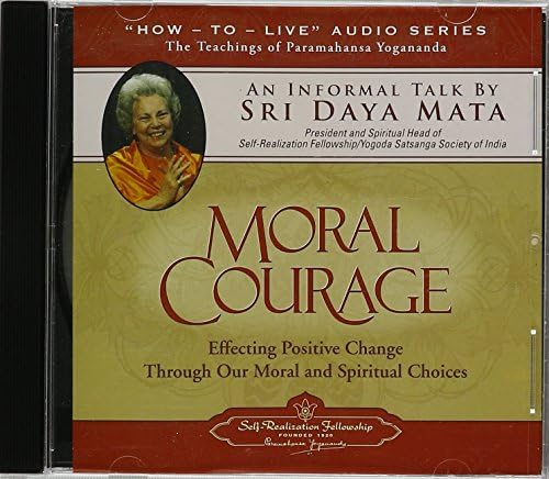 Moral Courage: An Informal Talk by Sri Daya Mata