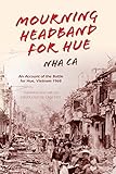 Mourning Headband for Hue: An Account of the Battle for Hue, Vietnam 1968