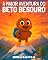 Livro A Maior Aventura do Beto Besouro: Superação, criatividade e aventura
