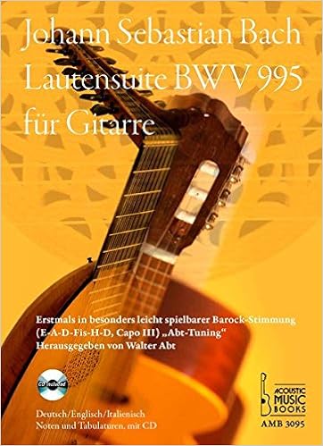 Lautensuite In G Moll Bwv 995 Eingerichtet Fur Gitarre Erstmals In Leicht Spielbarer Barock Stimmung E A D Fis H D Capo Iii Abt Tuning Noten Und Tabulaturen Mit Cd Bach Johann Sebastian Amazon Com Books