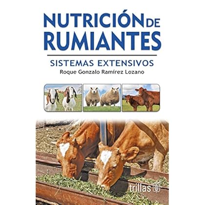 Nutricion de rumiantes/ Ruminant nutrition: Sistemas extensivos/ Extensive System Nutricion de rumiantes/ Ruminant nutrition: Sistemas extensivos/ Extensive System