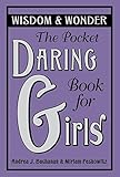 The Pocket Daring Book for Girls: Wisdom & Wonder