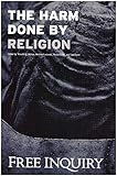 The Harm Done By Religion Free Inquiry