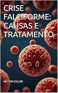 Livro CRISE FALCIFORME: CAUSAS E TRATAMENTO