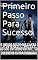 Livro Primeiro Passo Para Sucesso: Passo Certo