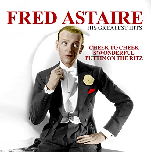 Album Art for His Greatest Hits by Fred Astaire