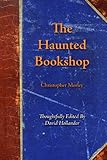The Haunted Bookshop: Thoughtfully Edited by David Hollander