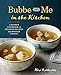 Bubbe and Me in the Kitchen: A Kosher Cookbook of Beloved Recipes and Modern Twists by 