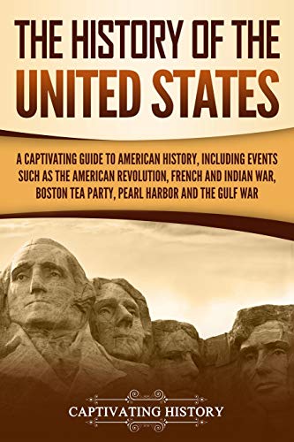 The History of the United States: A Captivating Guide to American