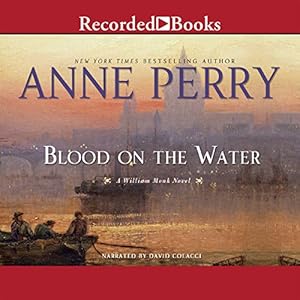 Blood On The Water William Monk Book 20 Audible Audio Edition Anne Perry David Colacci