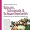 Spouzn, Schoppala & Schwammerbröih: Althergebrachte und neue Oberpfälzer Küchengeheimnisse ...