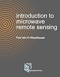 Introduction to Microwave Remote Sensing by Iain Woodhouse
