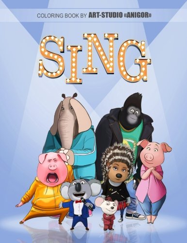 Sing: Gorgeous Coloring Book for Kids and Adults, Illumination
