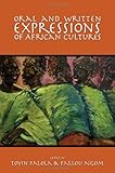 Oral and Written Expressions of African Cultures, Falola, Toyin and Ngom, Fallou, 1594606471