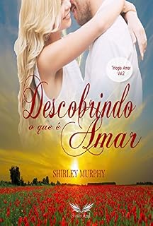 Livro Descobrindo o que é Amar (Trilogia Amar Livro 2)