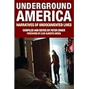 Underground America Narratives Of Undocumented Lives