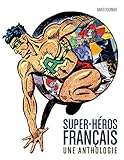 LES SUPER HEROS FRANCAIS : L'ANTHOLOGIE (PARA BD) (French Edition) by 