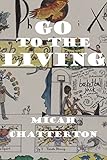 Go to the Living (Inlandia Books) by 