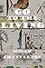 Go to the Living (Inlandia Books) by 
