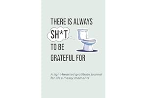 There is Always Sh*t to be Grateful For