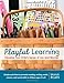 Playful Learning: Develop Your Child's Sense of Joy and Wonder