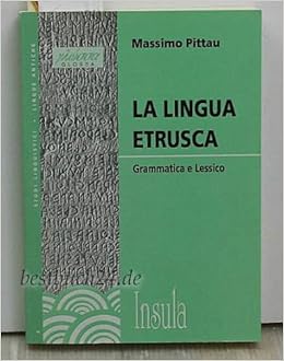 Amazon.it La lingua etrusca. Grammatica e lessico Pittau, Massimo