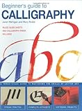 The Practical Encyclopedia of Calligraphy: Everything You Need to Know