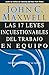 Las 17 leyes incuestionables del trabajo en equipo / The 17 Indisputable Laws of Teamwork (Spanish Edition) by John C Maxwell