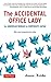 Accidental Office Lady: An American Woman in Corporate Japan by Laura Kriska