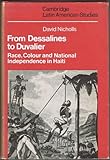 Front cover for the book From Dessalines to Duvalier: Race Colour, and National Independence in Haiti by David Nicholls