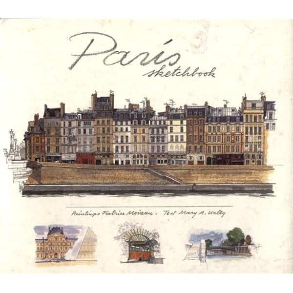 Paris Sketchbook: Kelly, Mary, Moireau, Fabrice: 9789814068123