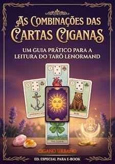Livro As Combinações das Cartas Ciganas: A Combinação de Todas as Cartas do Petit Lenormand