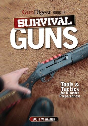 Download The Gun Digest Book of Survival Guns: Tools & Tactics For Survival Preparedness PDF