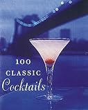 100 Classic Cocktails (Tiny Folio) by 