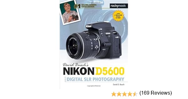 Busch, D: David Buschs Nikon D5600 Guide to Digital Slr Pho The ...